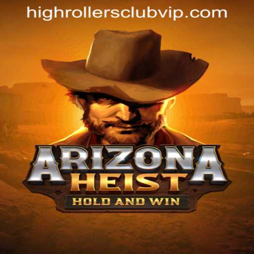 ArizonaHeist: Dive Into the Thrill of High-Stakes Adventure