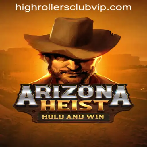 ArizonaHeist: Dive Into the Thrill of High-Stakes Adventure