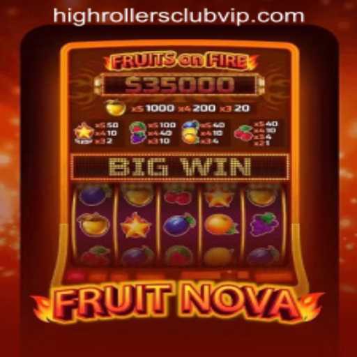 Exploring the Exciting World of FruitNova and the HIGHROLLERSCLUB VIP Experience